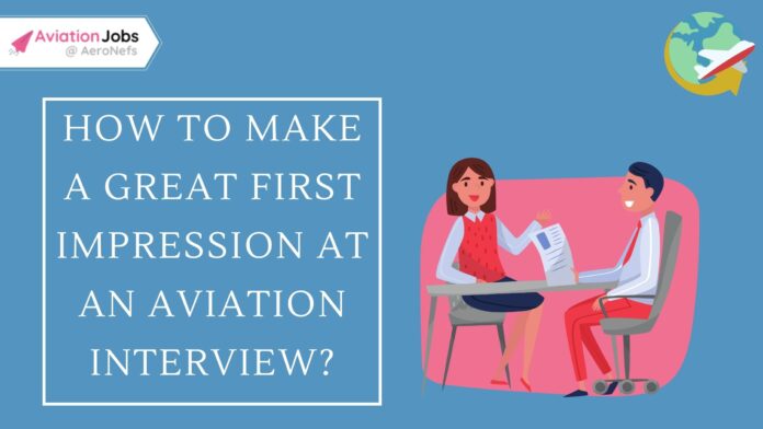 How to Make a Great First Impression at an Aviation Interview