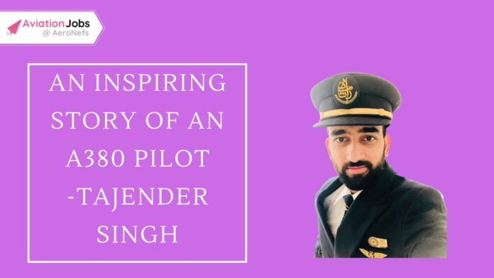 An Inspiring Story of an A380 Pilot -Tajender Singh