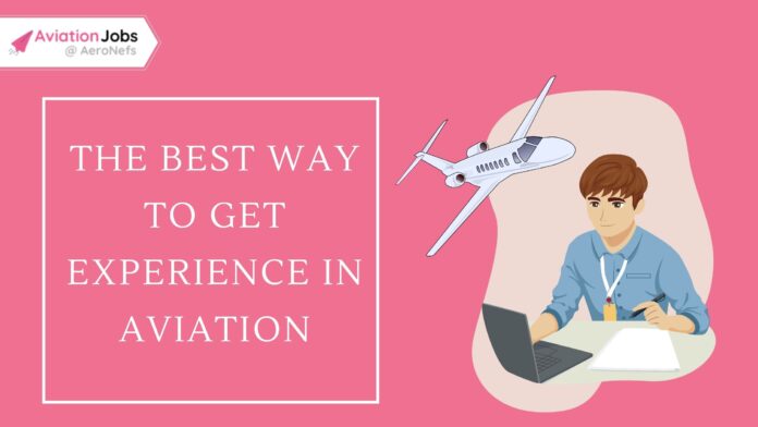 THE BEST WAY TO GET EXPERIENCE IN AVIATION